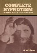 Complete Hypnotism: Mesmerism, Mind-Reading and Spiritualism