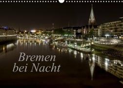 Bremen bei Nacht (Wandkalender 2023 DIN A3 quer)