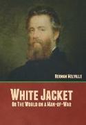 White Jacket, Or, The World on a Man-of-War