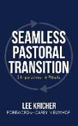 Seamless Pastoral Transition: 3 Imperatives - 6 Pitfalls