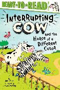 Interrupting Cow and the Horse of a Different Color: Ready-To-Read Level 2