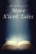 More X'lent Tales
