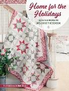 Home for the Holidays: Quilts & More to Welcome the Season