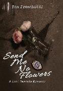 Lori Daniels Mystery: Send Me No Flowers