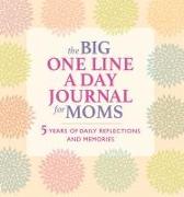 The Big One Line a Day Journal for Moms: 5 Years of Daily Refections and Memories