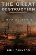 The Great Destruction, A New Beginning