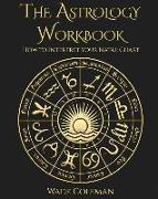 The Astrology Workbook: How to Interpret your Natal Chart