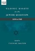 Classic Essays on the Jewish Question: 1850 to 1945