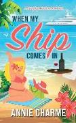 When My Ship Comes In: A Naughty Nautical Romance