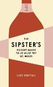 The Sipster's Pocket Guide to 50 Must-Try BC Wines: Volume 2