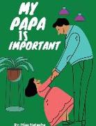 My Papa Is Important