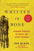 Written in Bone: Hidden Stories in What We Leave Behind