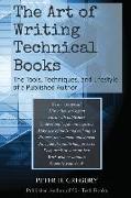 The Art of Writing Technical Books: The Tools, Techniques, and Lifestyle of a Published Author