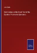 Commentary on the Greek Text of the Epistle of Paul to the Ephesians