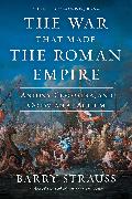 The War That Made the Roman Empire