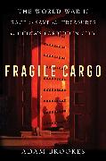 Fragile Cargo: The World War II Race to Save the Treasures of China's Forbidden City