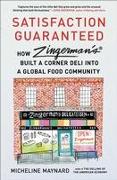 Satisfaction Guaranteed: How Zingerman's Built a Corner Deli Into a Global Food Community