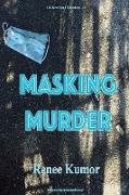 Masking Murder