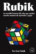 Rubik. La Increíble Historia del Cubo Que Cambió Nuestra Manera de Aprender Y Ju Gar / Cubed: The Puzzle of Us All