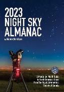 2023 Night Sky Almanac: A Month-By-Month Guide to North America's Skies from the Royal Astronomical Society of Canada