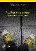 Acolher e se afastar