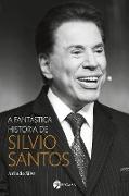 A Fantástica História De Silvio Santos