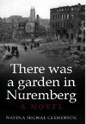 There was a garden in Nuremberg