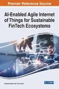 AI-Enabled Agile Internet of Things for Sustainable FinTech Ecosystems