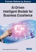 AI-Driven Intelligent Models for Business Excellence