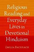 Religious Reading and Everyday Lives in Devotional Hinduism