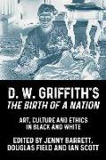 D. W. Griffith's the Birth of a Nation