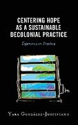 Centering Hope as a Sustainable Decolonial Practice