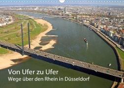 Von Ufer zu Ufer, Wege über den Rhein in Düsseldorf (Wandkalender 2023 DIN A3 quer)