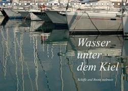 Wasser unter dem Kiel - Schiffe und Boote weltweit (Tischkalender 2023 DIN A5 quer)
