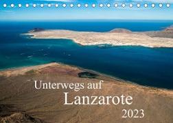 Unterwegs auf Lanzarote (Tischkalender 2023 DIN A5 quer)