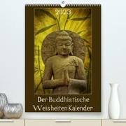 Der Buddhistische Weisheiten Kalender (Premium, hochwertiger DIN A2 Wandkalender 2023, Kunstdruck in Hochglanz)