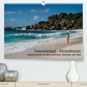 Traumstrand - Strandtraum (Premium, hochwertiger DIN A2 Wandkalender 2023, Kunstdruck in Hochglanz)