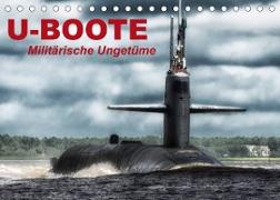 U-Boote - Militärische Ungetüme (Tischkalender 2023 DIN A5 quer)