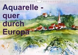 Aquarelle - quer durch Europa (Wandkalender 2023 DIN A4 quer)