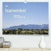 Der Isarwinkel (Premium, hochwertiger DIN A2 Wandkalender 2023, Kunstdruck in Hochglanz)