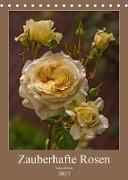 Zauberhafte Rosen (Tischkalender 2023 DIN A5 hoch)