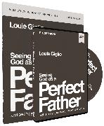 Seeing God as a Perfect Father Study Guide with DVD