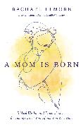 A Mom Is Born