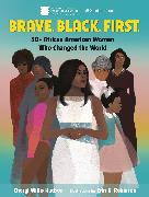 Brave. Black. First