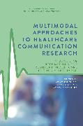 Multimodal Approaches to Healthcare Communication Research