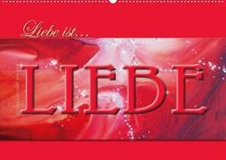 Liebe ist... Liebe (Wandkalender 2023 DIN A2 quer)