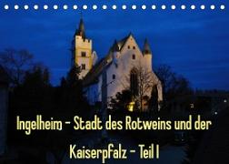 Ingelheim - Stadt des Rotweins und der Kaiserpfalz - Teil I (Tischkalender 2023 DIN A5 quer)