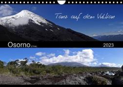 Tanz auf dem Vulkan - Osorno (Chile) (Wandkalender 2023 DIN A4 quer)