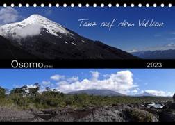 Tanz auf dem Vulkan - Osorno (Chile) (Tischkalender 2023 DIN A5 quer)