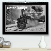 Unter Dampf - Eisenbahnromantik im Harz (Premium, hochwertiger DIN A2 Wandkalender 2023, Kunstdruck in Hochglanz)